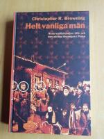 Helt vanliga m&auml;n : Reservpolisbataljon 101 och den slutliga l&ouml;sningen i Polen (R4H3)