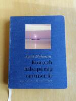 Kom och h&auml;lsa p&aring; mig om tusen &aring;r (R4D6)