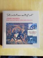 "Inte vackert men omutligt sant" : Johan Ahlb&auml;ck arbetarkonstn&auml;ren fr&aring;n Smedjebacken (R4E7)