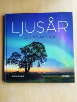 Ljus&aring;r : ett &aring;r av ljus (R6D7)