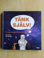 T&auml;nk sj&auml;lv : en inspirationsbok f&ouml;r unga filosofer (HA3)