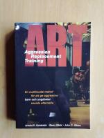 ART - aggression replacement training : en multimodal metod f&ouml;r att ge aggressiva barn och ungdomar sociala alternativ (R4E5)