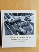 Livet p&aring; landet f&ouml;rr - Arbete & Hantverk (R4D4)