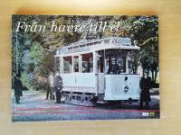 Fr&aring;n havre till el : n&auml;r sp&aring;rvagnen i G&ouml;teborg blev elektrisk : en historik &ouml;ver hur det gick till n&auml;r sp&aring;rv&auml;gen elektrifierades f&ouml;r 100 &aring;r sedan (R4F7)