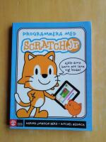 Programmera med Scratch jr : hj&auml;lp dina barn att l&auml;ra sig koda! (R5H3)