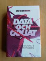 Data och Goliat : dold datainsamling och makten &ouml;ver v&auml;rlden (R5H7)