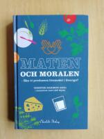 Maten och moralen : ska Sverige ha en livsmedelsproduktion? (R6C2)