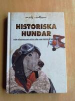 Historiska hundar : hur m&auml;nniskans b&auml;sta v&auml;n har p&aring;verkat v&auml;rlden (R2G2)