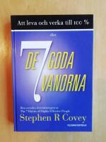 Att leva och verka till 100% eller De 7 goda vanorna (R4H5)