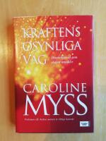 Kraftens osynliga v&auml;g : personliga val som skapar mirakler (R4H5)