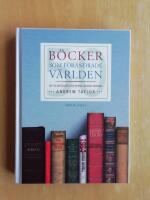 B&ouml;cker som f&ouml;r&auml;ndrade v&auml;rlden : 50 viktigaste b&ouml;ckerna genom tiderna (R5E7)