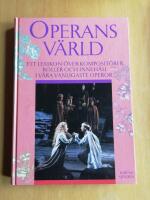 Operans v&auml;rld : ett lexikon &ouml;ver komposit&ouml;rer, roller och inneh&aring;ll i v&aring;ra vanligaste operor (R6D1)