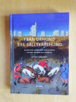 Fr&aring;n urhund till s&auml;llskapshund : en Zoologs funderingar om hundens historia (R4H5)