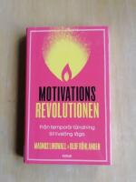 Motivationsrevolutionen : fr&aring;n tempor&auml;r t&auml;ndning till livsl&aring;ng l&aring;ga (KP1)