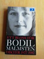 Ett bloss f&ouml;r Bodil Malmsten : dikter 1977-1987 (R5D7)