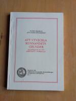 Att utveckla kunnandets grunder : illustration av ett arbetss&auml;tt i f&ouml;rskolan (R5A7)