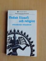 Vedisk filosofi och religion : urkundernas vittnesb&ouml;rd (HC3)