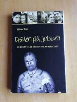 D&ouml;den p&aring; jobbet : en ber&auml;ttelse om det nya arbetslivet (R4F6)