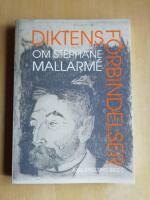 Diktens f&ouml;rbindelser. Om St&eacute;phane Mallarm&eacute; (R5E6)