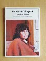 Ett kvarter i Bogot&aacute; : dagbok fr&aring;n Colombia (R5F4)