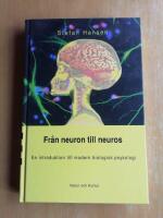 Fr&aring;n neuron till neuros : En introduktion till modern biologisk psykologi (R6H7)