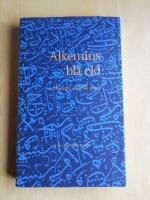 Alkemins bl&aring; eld : modern arabisk poesi (R4C4)