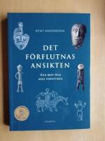 Det f&ouml;rflutnas ansikten : &ouml;ga mot &ouml;ga med forntiden (KP6)