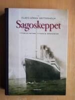 Sagoskeppet : Titanics myter Titanics m&auml;nniskor (KP6)