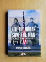 Kill the Indian, Save the Man (Spr&aring;k engelska), (KP6)