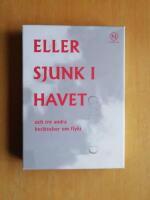 Eller sjunk i havet och tre andra ber&auml;ttelser om flykt (R2G4)