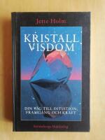 Kristallvisdom : [din v&auml;g till intuition, framg&aring;ng och kraft], (R4H3)