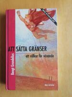 Att s&auml;tta gr&auml;nser : Med studieplan Reviderad utg&aring;va (R4H2)