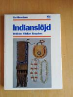 Indiansl&ouml;jd : en bok om indianska dr&auml;kter, p&auml;rlbroderier, smycken, t&auml;lt, v&auml;skor samt n&aring;got om indianernas kultur f&ouml;rr och nu (HC3)