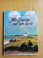 Barnens svenska historia 3. N&auml;r Sverige var som st&ouml;rst (R4B2)