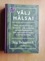 V&auml;lj h&auml;lsa! : mina samlade r&aring;d f&ouml;r ett friskare liv - hela ber&auml;ttelsen om antiinflammatorisk kost, god tarmflora och hur du &auml;ndrar din livsstil (KP8)