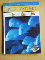 Mina f&ouml;rsta faktab&ouml;cker - Livet i vattnet (KP44)