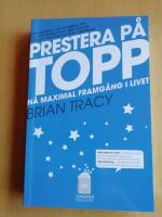 Prestera p&aring; topp : p&aring; maximal framg&aring;ng i livet (KP12) 