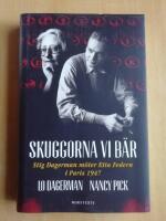 Skuggorna vi b&auml;r - Stig Dagerman m&ouml;ter Etta Federn i Paris 1947 (R5F4)