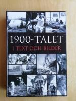 1900-talet i text och bilder : &aring;r efter &aring;r, m&aring;nad efter m&aring;nad (R4C7)