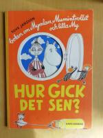 Hur gick det sen? - [boken om Mymlan, Mumintrollet och lilla My], (R1F2)