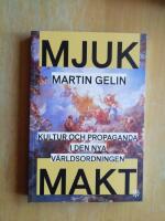 Mjuk makt : Kultur och propaganda i den nya v&auml;rldsordningen (KP12A)