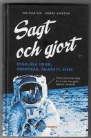 Sagt och gjort : engelska idiom, ordspr&aring;k, tales&auml;tt, citat