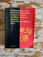 contemporary art and its commercial markets : a report on current conditions and future scenarios