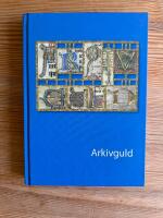 Arkivguld : Riksarkivets &aring;rsbok 2017