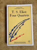 T. S. Eliot: Four Quartets &ndash; A Casebook