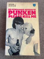 Please Kill Me! : Den ocensurerade historien om punken