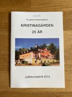 Kungs&ouml;rs f&ouml;rsamlingshem Kristinag&aring;rden 25 &aring;r Jubileumsskrift 2015