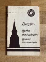 Borgsj&ouml; &ndash; Kyrka och hembygdsg&aring;rd / V&auml;gledning genom Borgsj&ouml; kyrka samt samlingarna i Borgsj&ouml; hembygdsg&aring;rd