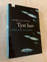 Tyst hav : jakten p&aring; den sista matfisken