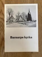 Barnarps kyrka : fr&aring;n medeltiden till &aring;r 1977 : historik / utg. av kyrkor&aring;det